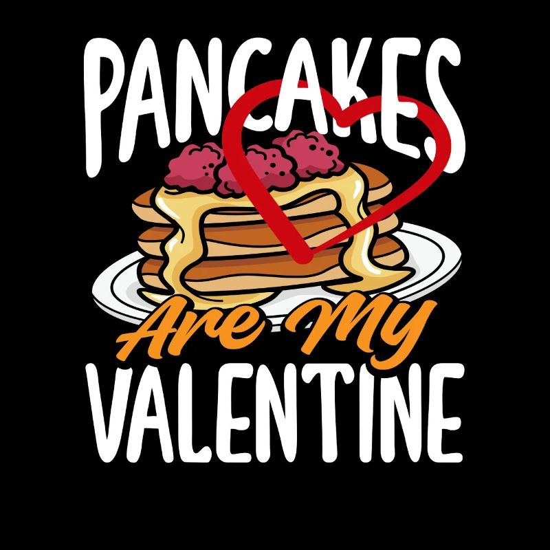 Pancakes are my Valentine's Day