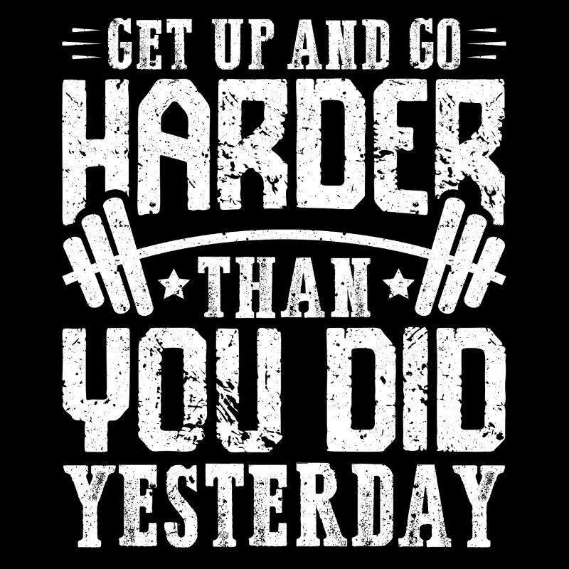 Train harder than yesterday