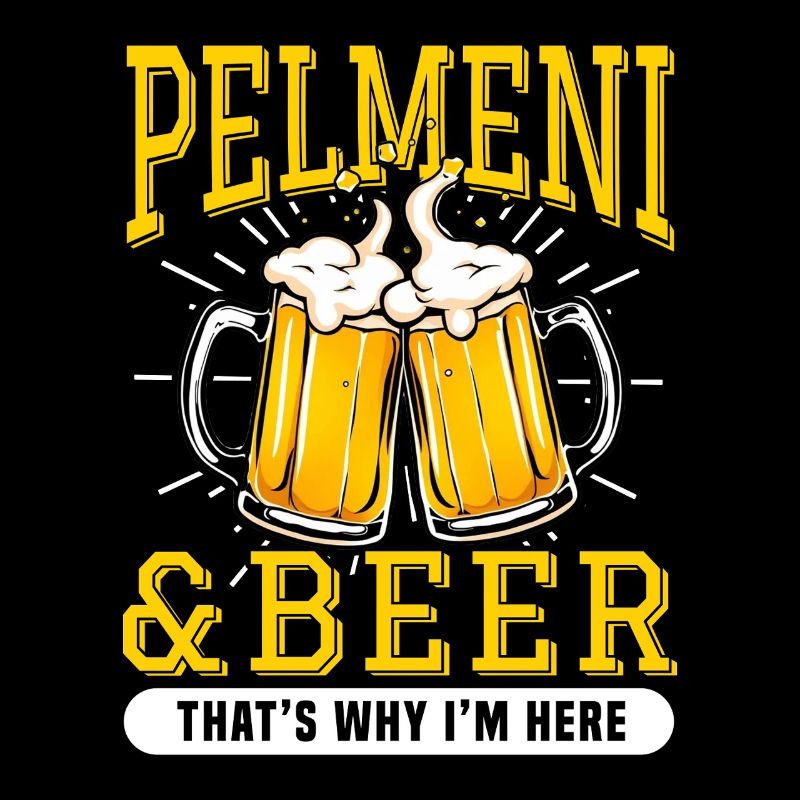 Pelmeni And Beer That's Why I'm Here