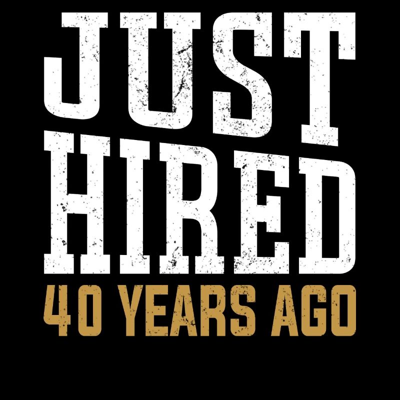 Just Hired 40 Years Ago – Fun Anniversary Design