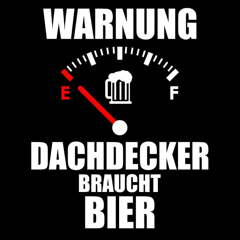 DACHDECKER Spruch Beer