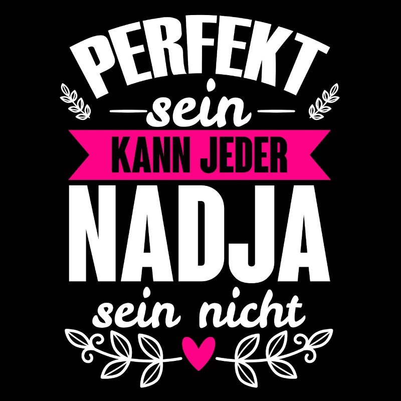Nadja - Perfekt Sein Kann Jeder Nadja Sein Nicht