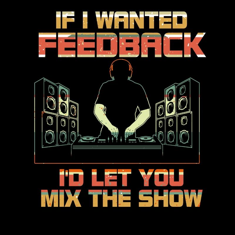 If I Wanted Feedback Sound Engineer