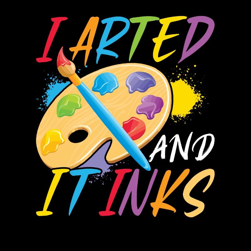 I Arted And It Inks – Chemise Funny Art & Painter