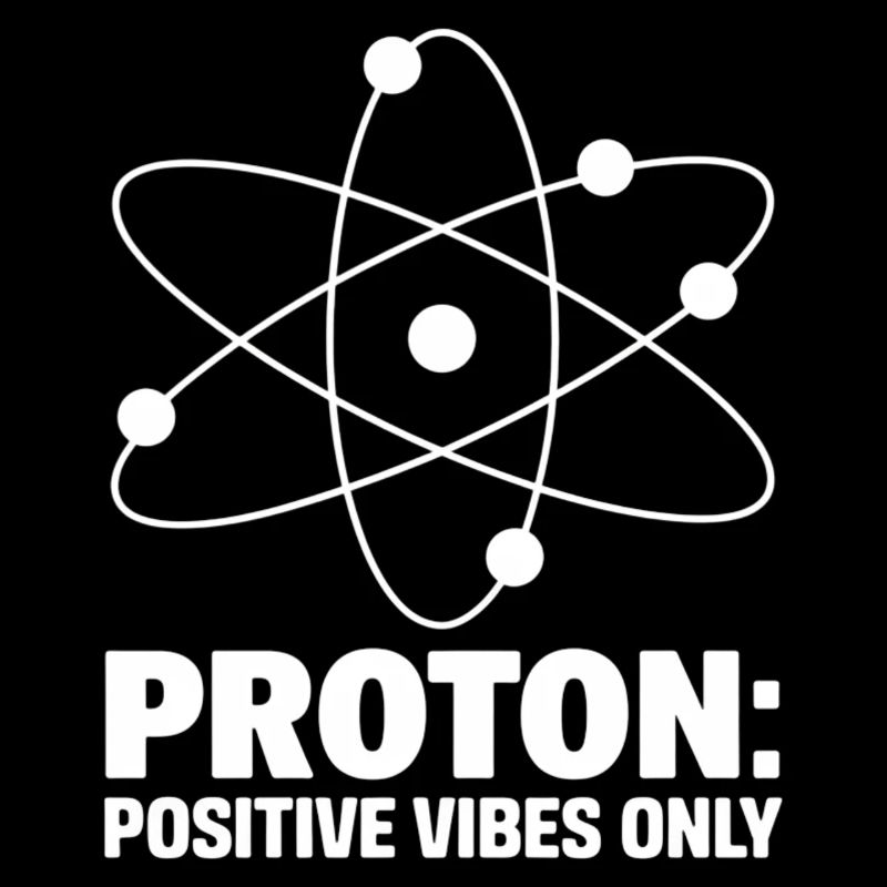 Proton Positive Vibes Atom Design