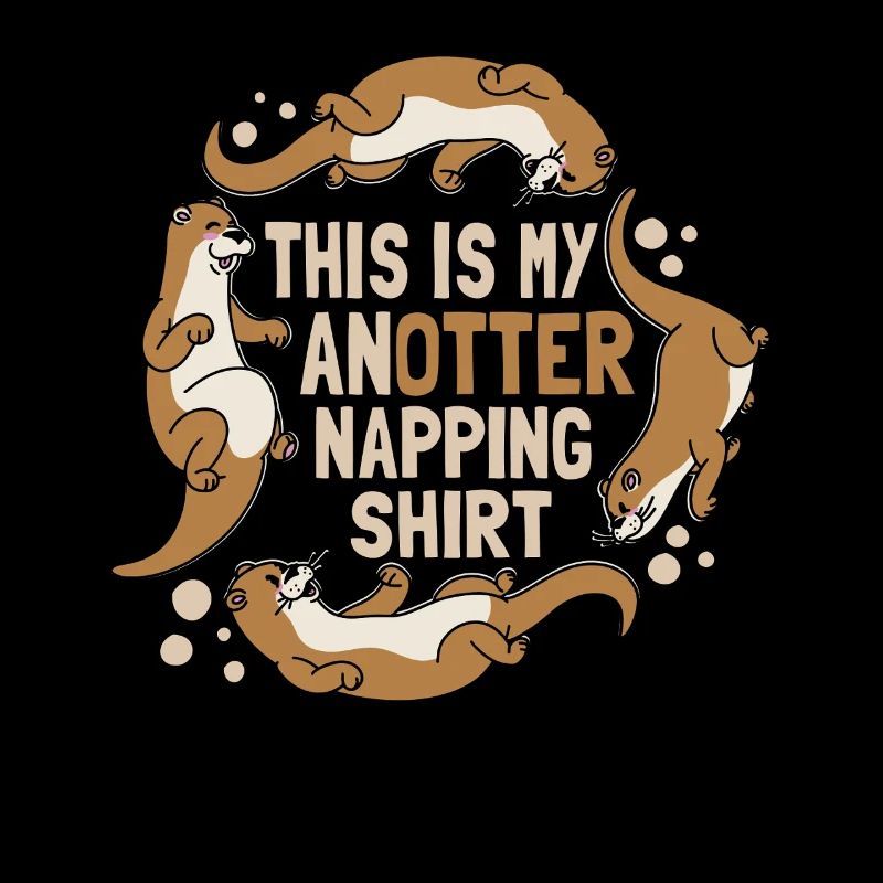 This Is My Anotter Napping Shirt Otter Tiere
