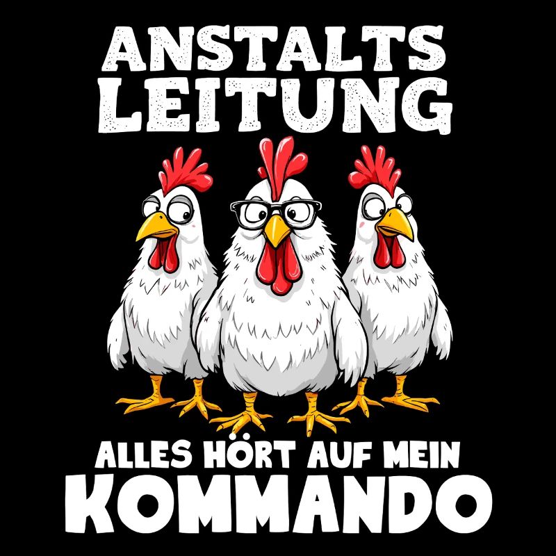 Anstaltsleitung Chef Cool Spruch Hühner Teamleiter