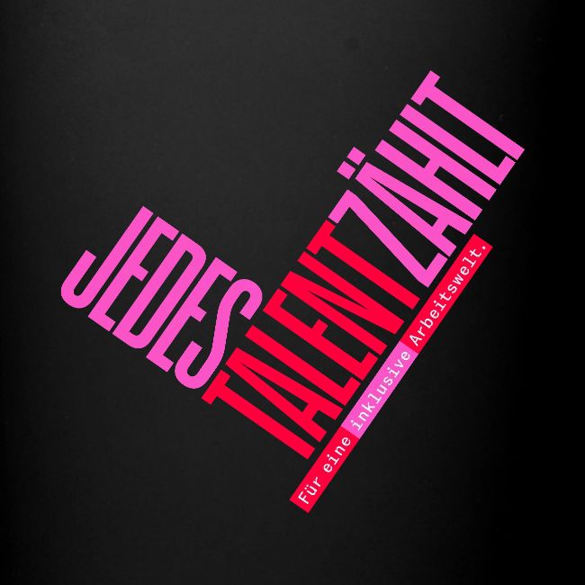 Jedes Talent zählt. Für eine inklusive Arbeitswelt