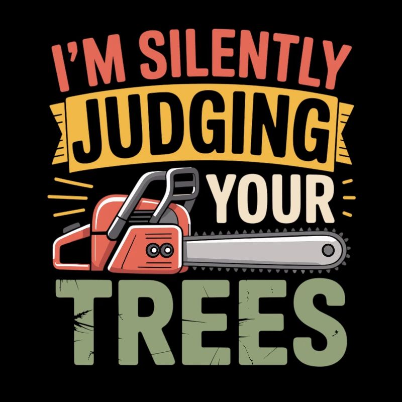 Chainsaw - I judge your trees