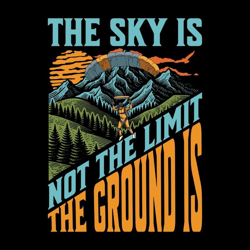 Skydiving The Sky Is Not The Limit Skydiving Lover