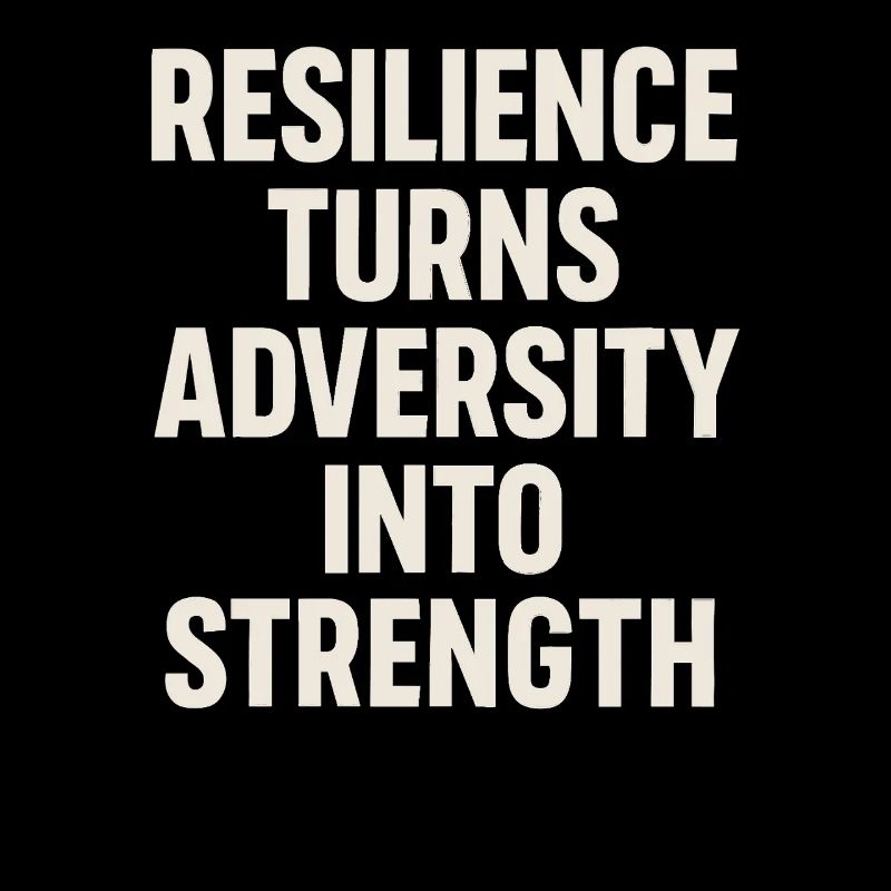 Resilience turns adversity into strength Mindset