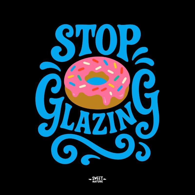 Stop Glazing