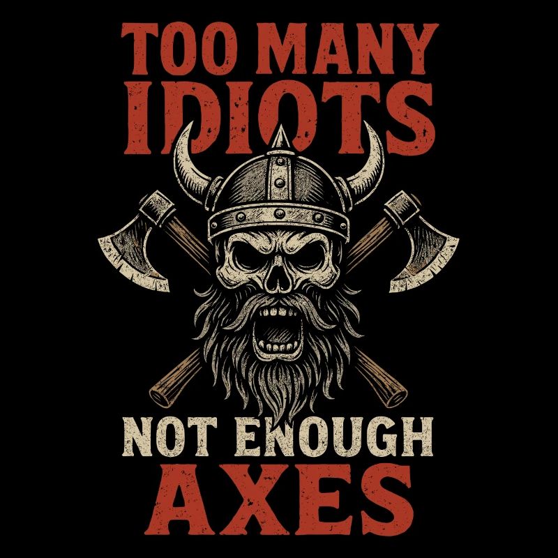 Trop d’idiots – pas assez de haches