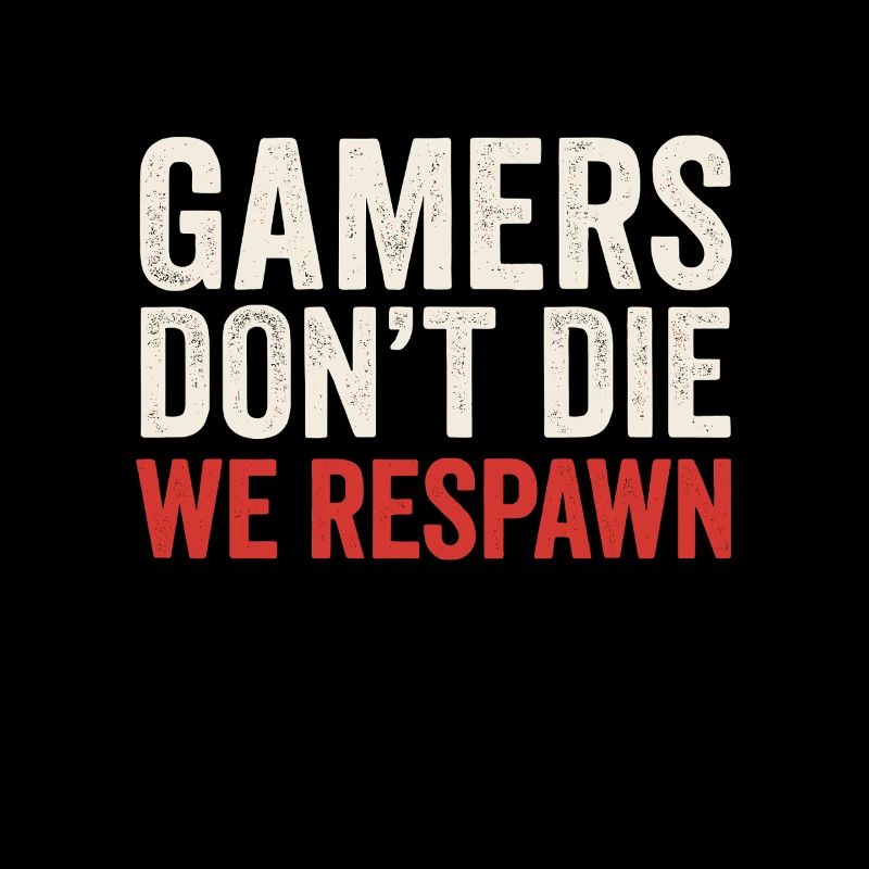 Gamer Saying Respawn