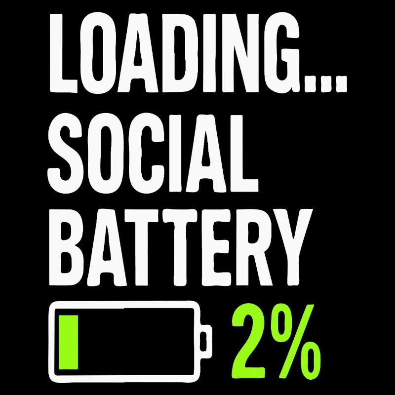 Loading Social Battery – Low Energy Funny Quote