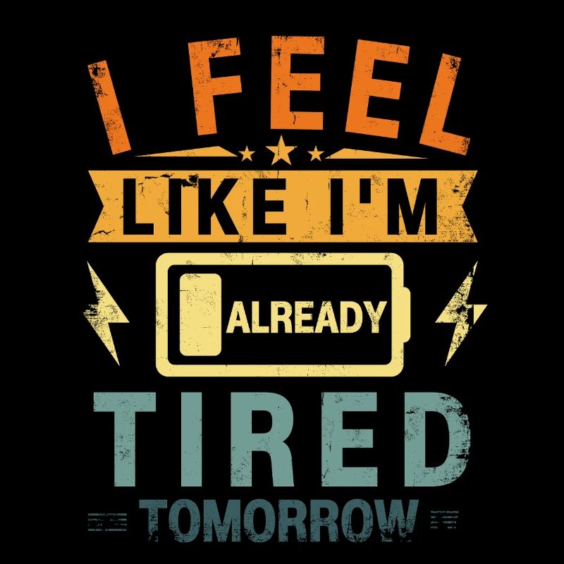 I'm Already Tired Tomorrow