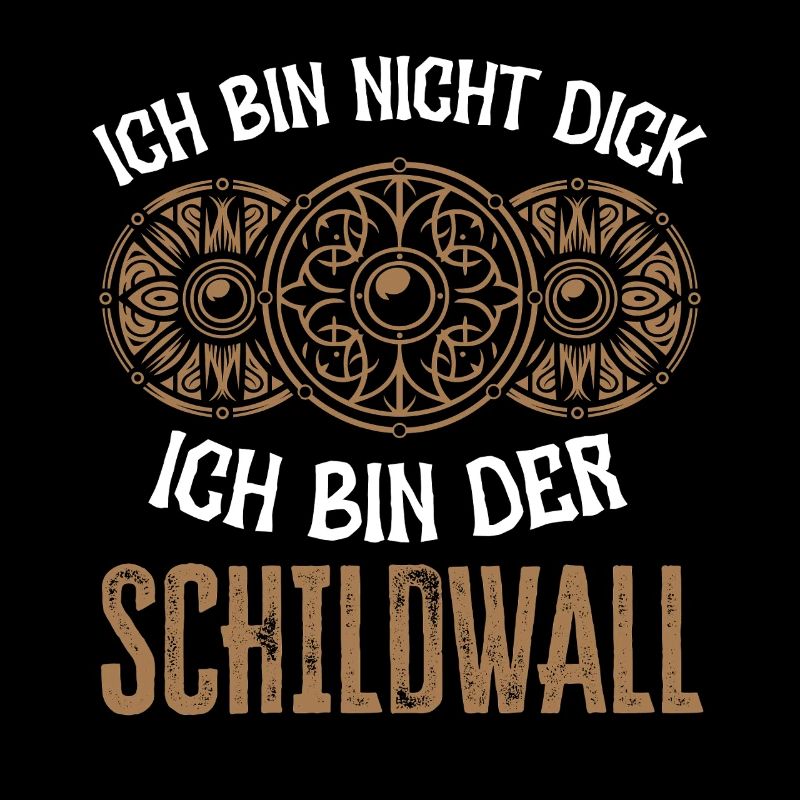 Ich bin nicht dick - Ich bin der Schildwall "Tvei"