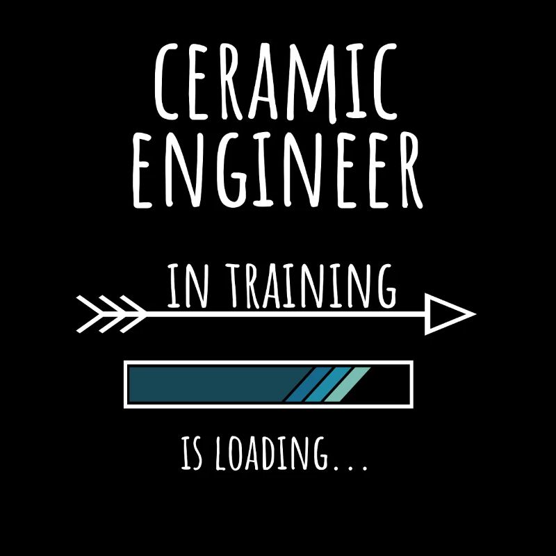 Ceramic Engineer Geschenk Beruf Ausbildung