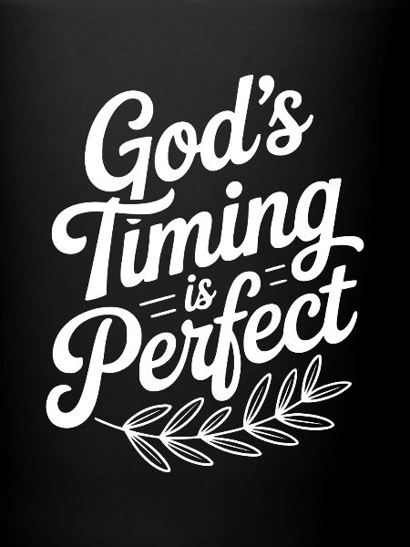 God’s Timing is Perfect