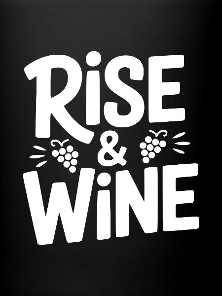 Rise and Wine