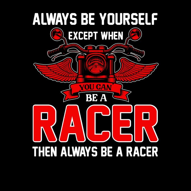 Be a Racer – Always