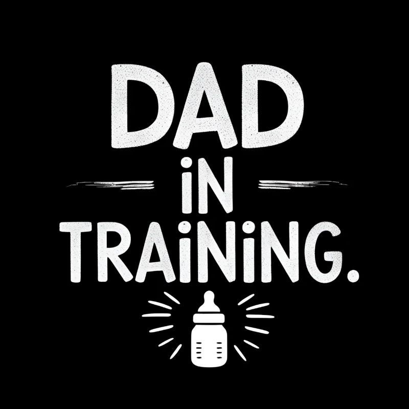 DAD IN TRAINING