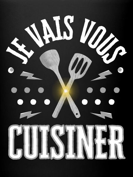 JE VAIS VOUS CUISINER