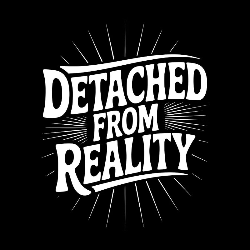 Détaché de la réalité