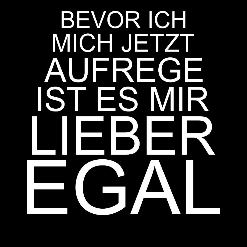 Bevor ich mich aufrege ist es mir lieber egal