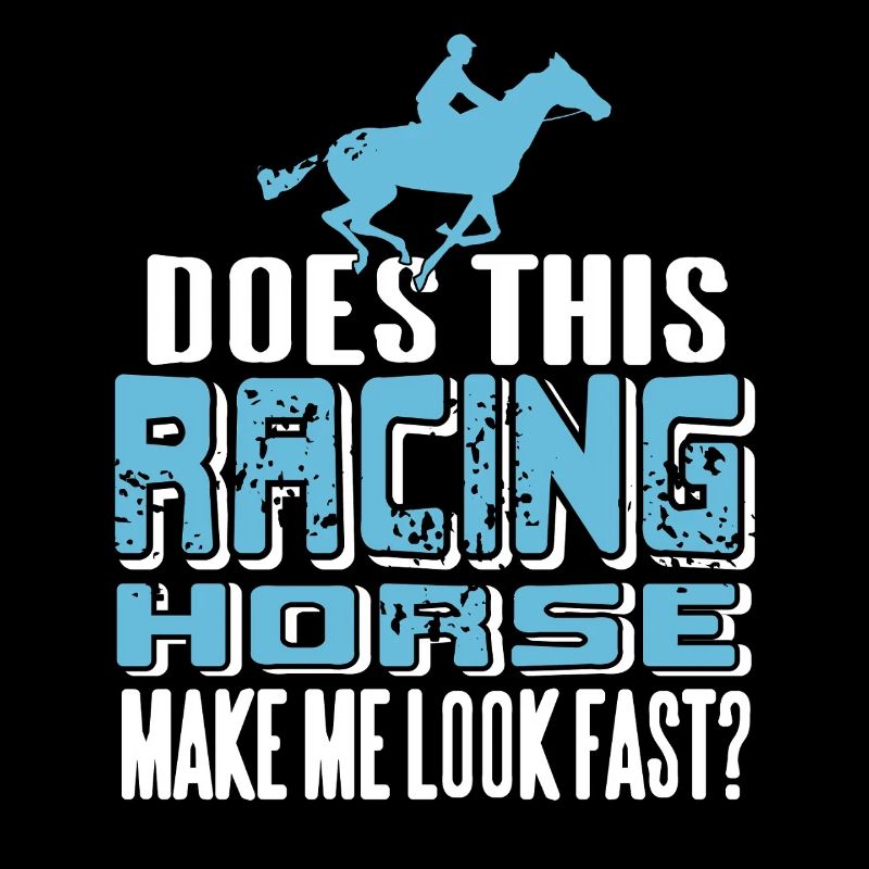 Racing Horse Humor Does This Make Me Fast