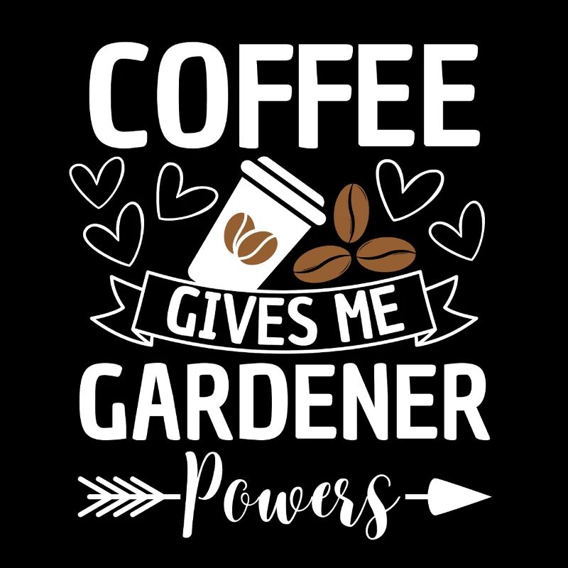 Coffee Gives Gardener Powers