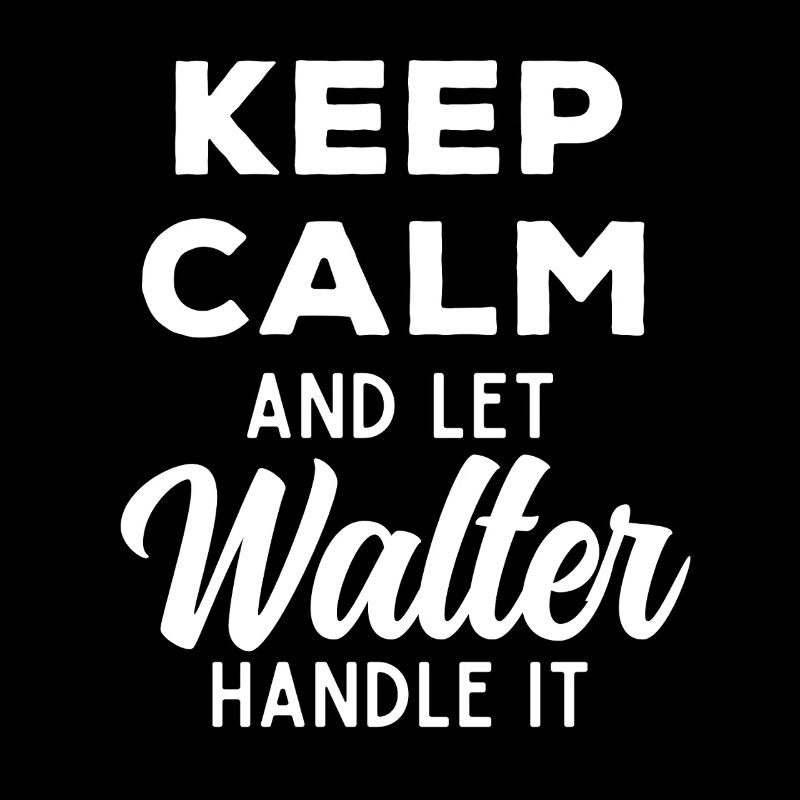Keep Calm Lass Walter das regeln Lustiger Spruch
