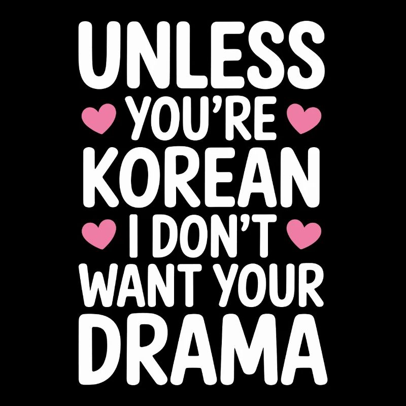 À moins que vous ne soyez un K-drama coréen
