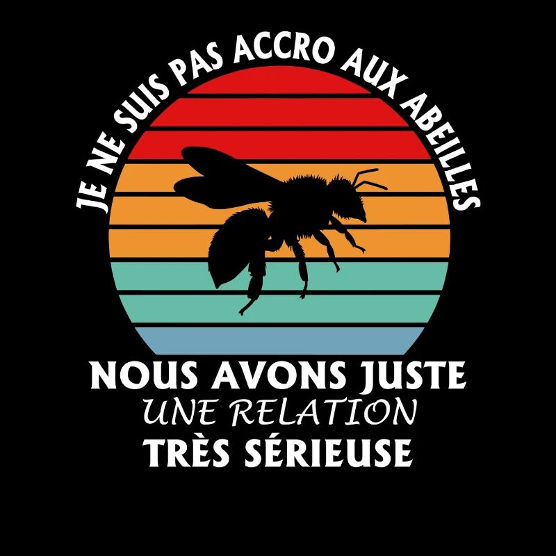 Je Ne Suis Pas Accro Aux Abeilles Relation Sérieus