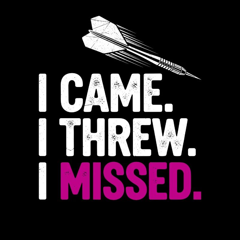 I Came. I Threw. Missed.