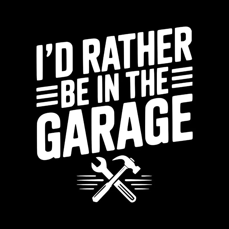 I’d Rather Be in the Garage