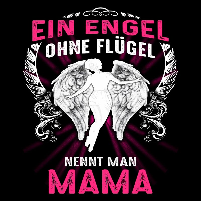 Engel Ohne Flügel nennt man Mama / Muttertag 