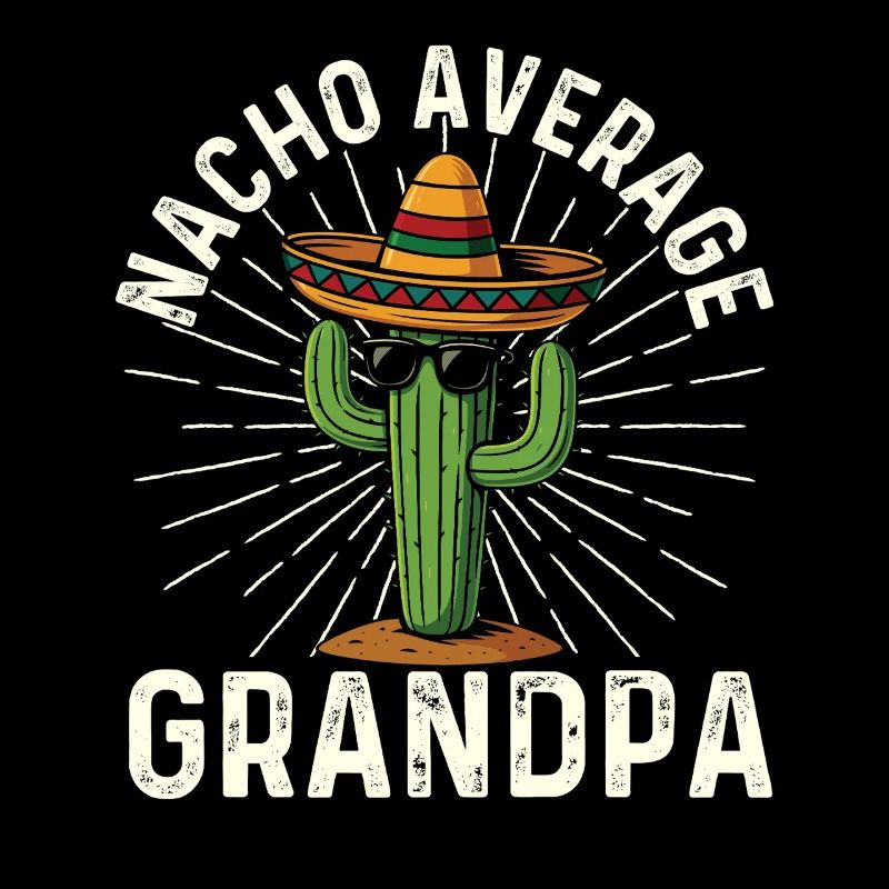 Nacho Average Grandpa Funny Pun Gift for Papa