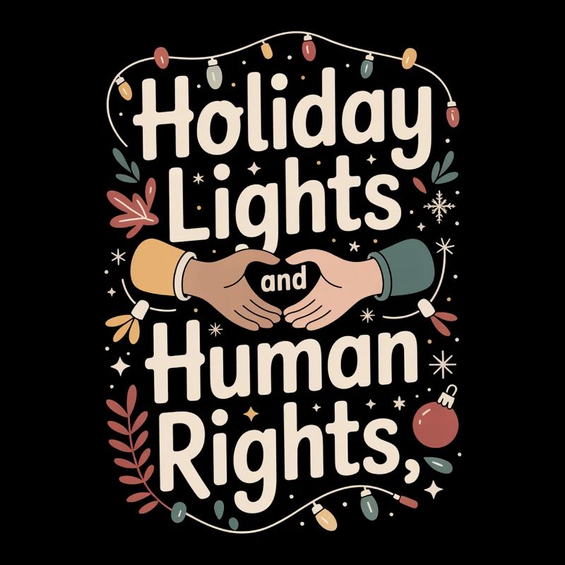 Holiday Lights and Human Rights