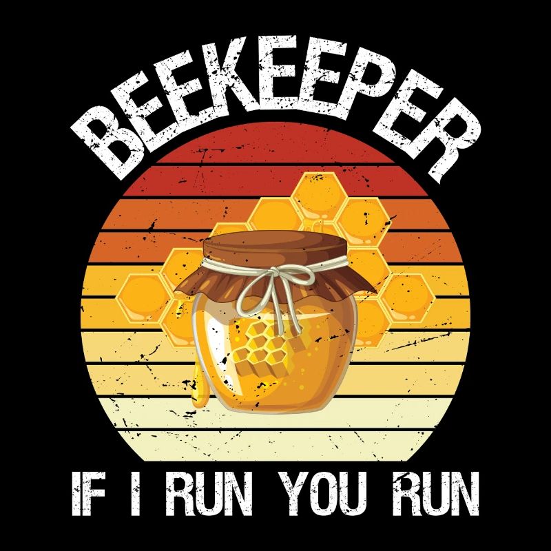 Beekeeper If I Run You Run Beekeeping Bee Lover