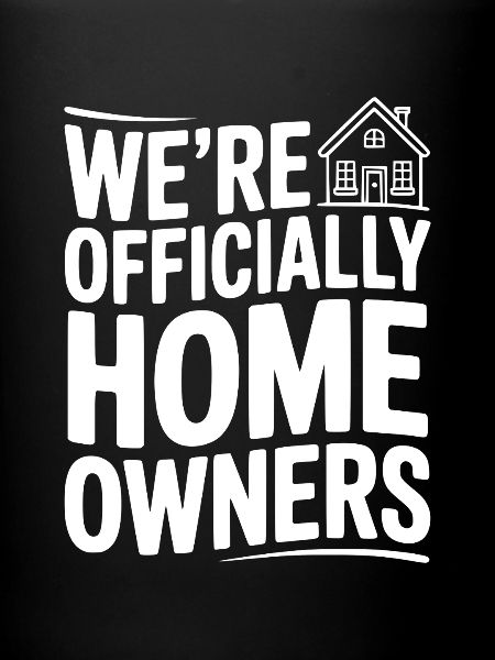 We're Officially Homeowners