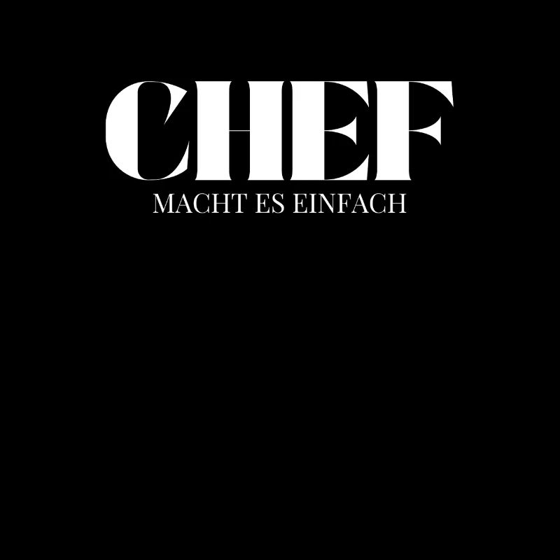 Chef Spruch Macht Es Einfach