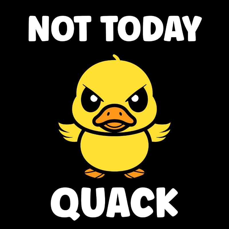 Rebellisches Entlein Nicht heute Quacksalber
