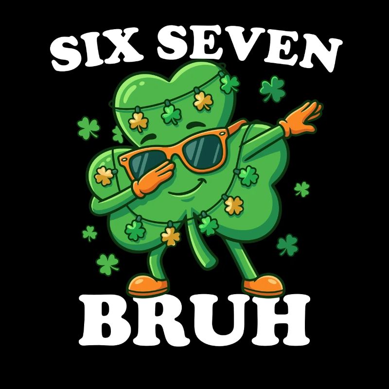 Six Sept Bruh Dabbing Shamrock 6 7 Fun 6-7