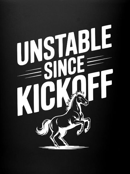 Unstable Since Kickoff