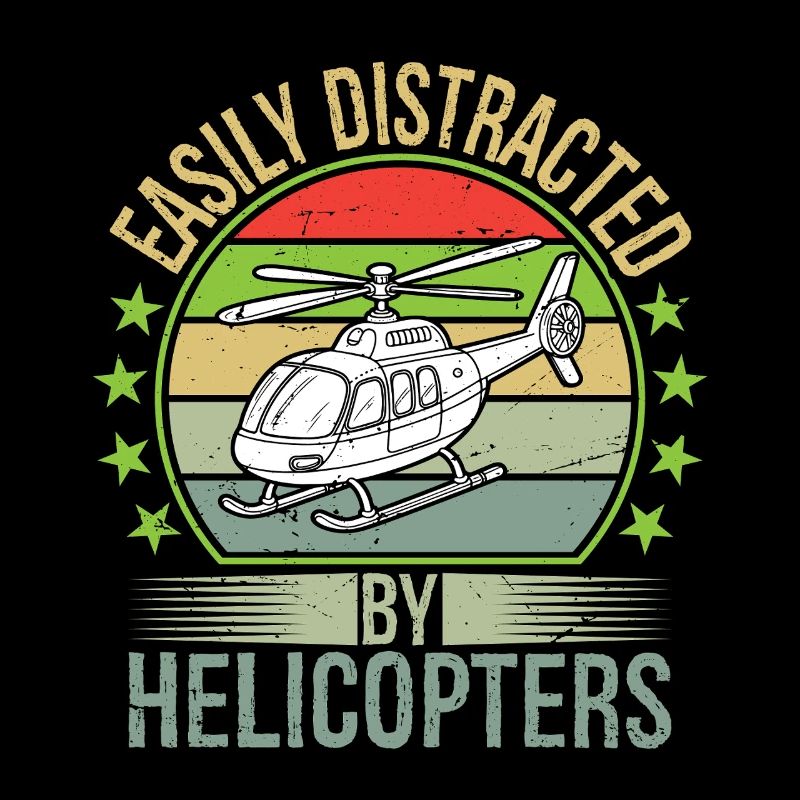 Easily Distracted By Helicopters