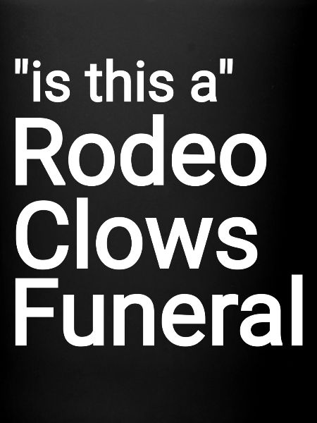 Rodeo Clowns Funeral text