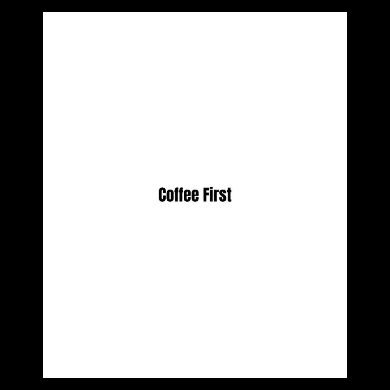 Coffee first