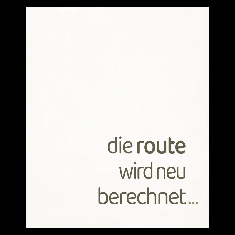Die Route Wird Neu Berechnet – Modernes Statement