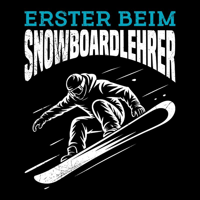 Snowboard FIRST AT THE SNOWBOARD INSTRUCTOR FUNNY